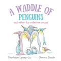 A Waddle of Penguins and other fun collective nouns - Paperback