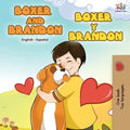 Boxer and Brandon Boxer y Brandon: English Spanish Bilingual Book - Paperback