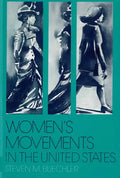 Women's Movements in the United States: Woman Suffrage, Equal Rights, and Beyond - Paperback