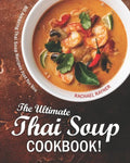 The Ultimate Thai Soup Cookbook!: 80 Amazing Thai Soup Recipes Just for You - Paperback