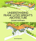 Understanding Frank Lloyd Wright's Architecture - Paperback