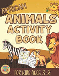 African animals activity book for kids 3-8: African Animals themed gift for kids ages 3 and up - Paperback
