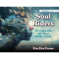Soul Riders: Storybooks for Your Inner Child Volumes 1-3 - Paperback