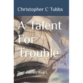 A Talent For Trouble: The Dorset Boy Book 1 - Paperback