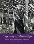 Exposing Mississippi: Eudora Welty's Photographic Reflections - Paperback