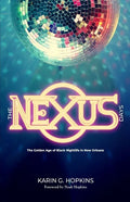 The NEXUS Days: The Golden Age of Black Nightlife in New Orleans - Paperback