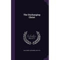 The Unchanging Christ - Hardcover