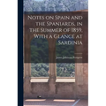 Notes on Spain and the Spaniards, in the Summer of 1859, With a Glance at Sardinia - Paperback