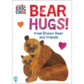 Bear Hugs! from Brown Bear and Friends (World of Eric Carle) - Board Book