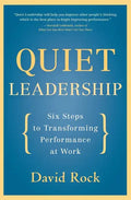 Quiet Leadership: Six Steps to Transforming Performance at Work - Paperback