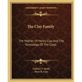 The Clay Family: The Mother Of Henry Clay And The Genealogy Of The Clays - Paperback