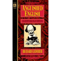 Anguished English: An Anthology of Accidental Assualts Upon Our Language - Paperback