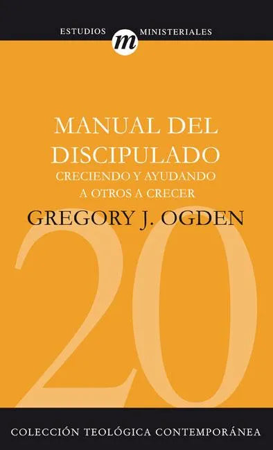 Manual del Discipulado: Creciendo Y Ayudando a Otros a Crecer - Paperback