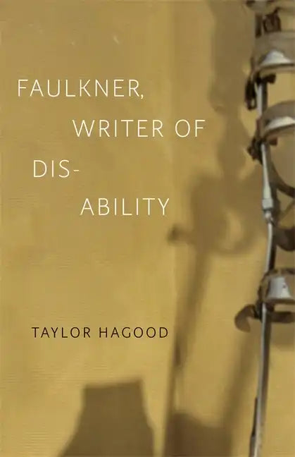 Faulkner, Writer of Disability - Hardcover