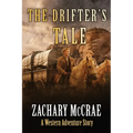 The Drifter's Tale: A Classic Western Adventure - Paperback