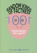 Random Kinds of Factness: 1001 (or So) Absolutely True Tidbits about (Mostly) Everything - Paperback