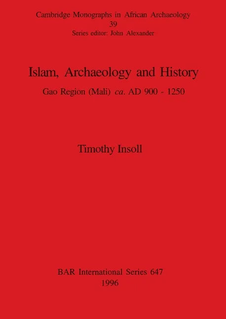 Islam, Archaeology and History: Gao Region (Mali) ca. AD 900 - 1250 - Paperback