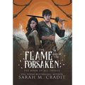 The Flame and the Forsaken - Hardcover