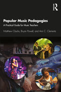 Popular Music Pedagogies: A Practical Guide for Music Teachers - Paperback