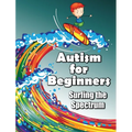 Autism for Beginners: Surfing the Spectrum - Hardcover
