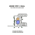 Game Dev Null: True Stories from Game Development - Paperback