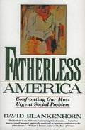 Fatherless America: Confronting Our Most Urgent Social Problem - Paperback