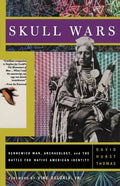 Skull Wars: Kennewick Man, Archaeology, and the Battle for Native American Identity - Paperback