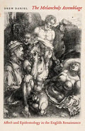 The Melancholy Assemblage: Affect and Epistemology in the English Renaissance - Paperback