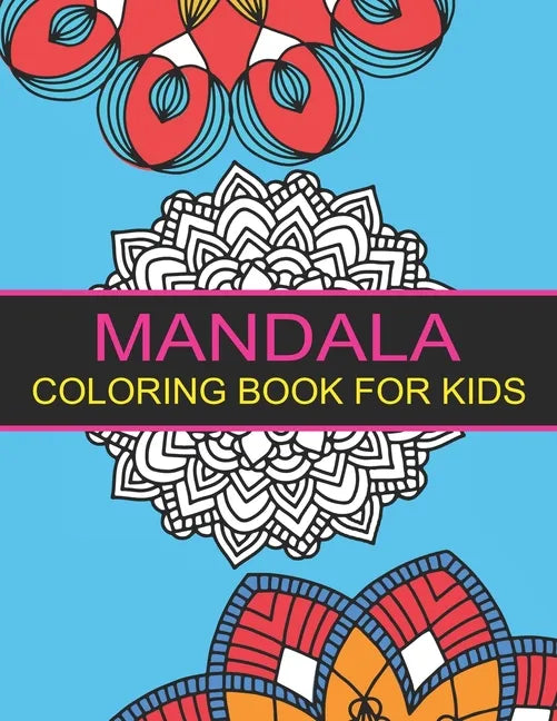 Mandala Coloring Book for Kids: 44 Big Mandalas to Color for Relaxation - Paperback