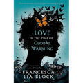 Love in the Time of Global Warming - Paperback