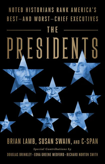 The Presidents: Noted Historians Rank America's Best--And Worst--Chief Executives - Paperback