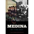 Medina by the Bay: Scenes of Muslim Study and Survival - Paperback