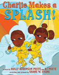 Charlie Makes a Splash! - Hardcover