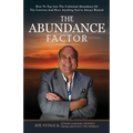 The Abundance Factor: How To Tap Into The Unlimited Abundance Of The Universe And Have Anything You've Always Wanted - Paperback