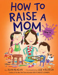 How to Raise a Mom - Hardcover