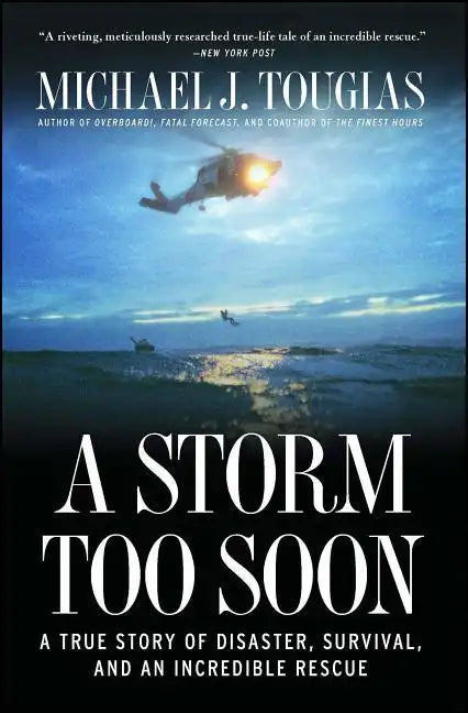 A Storm Too Soon: A True Story of Disaster, Survival, and an Incredible Rescue - Paperback