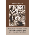 The Life of Josephine Baker and Her 2021 Induction into France's Panth駮n - Paperback