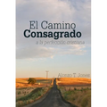 El Camino Consagrado a la Perfección Cristiana: en Letra Grande, - Paperback