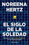 El Siglo de la Soledad: Recuperar Los Vínculos Humanos En Un Mundo Dividido - Paperback