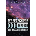 My Search for God Through the Akashic Records - Paperback