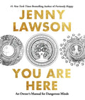 You Are Here: An Owner's Manual for Dangerous Minds - Paperback