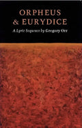 Orpheus & Eurydice: A Lyric Sequence - Paperback