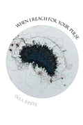 When I Reach for Your Pulse - Paperback