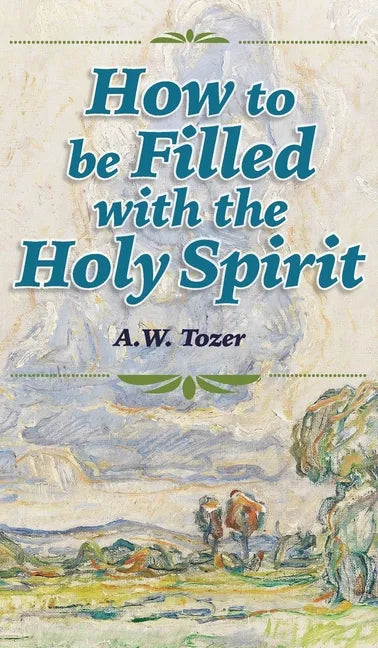 How to be Filled with the Holy Spirit - Hardcover