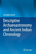 Descriptive Archaeoastronomy and Ancient Indian Chronology - Paperback