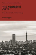 The Agonistic City?: State-Society Strife in Johannesburg - Paperback