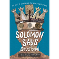 Solomon Says Devotional: 100 Days of Wisdom from the World's Wisest King - Hardcover