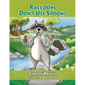 Raccoons Don't Use Spoons - Paperback