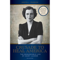 Crusade to Heal America: The Remarkable Life of Mary Lasker - Hardcover
