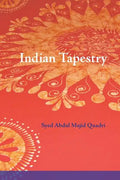 Indian Tapestry: "Indian Tapestry" brings to life the memories of the author's upbringing in the 1940's in Central India at the time of the British Ra - Paperback